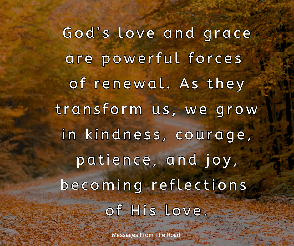 The Transformative Power of God's Love and Grace - Messages From The Road